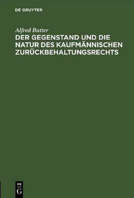 Produktbild von Der Gegenstand und die Natur des kaufmännischen Zurückbehaltungsrechts
