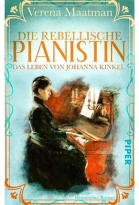Immagine prodotto di Die rebellische Pianistin. Das Leben von Johanna Kinkel