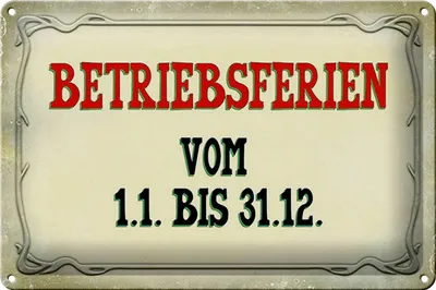 Produktbild von Blechschild Spruch 30x20cm Betriebsferien 1.1 bis 31.12