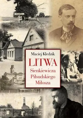 Produktbild von ISBN Litwa Sienkiewicza Piłsudskiego Miłosza, Polski, Broszurowa okładka, 184 stron(y)