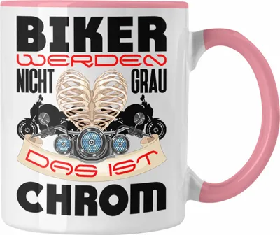 Produktbild von Trendation - Biker Werden Nicht Grau Das Ist Chrom Tasse Geschenk Motorrad-Fahrer Geschenk Spruch Männer (Rosa)