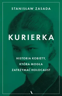 Zdjęcie produktu dla ISBN Kurierka Historia kobiety, która mogła zatrzymać Holocaust, Polski, Twarda okładka, 334 stron(y)