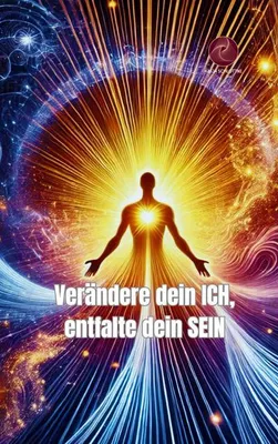 Produktbild von Verändere dein ICH, entfalte dein SEIN