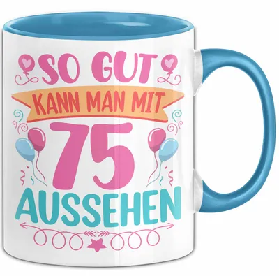 Produktbild von 75er Geburtstag Tasse Geschenk Frauen So Gut Kann Man Mit 75 Aussehen Geschenkidee Geburtstag (Blau)