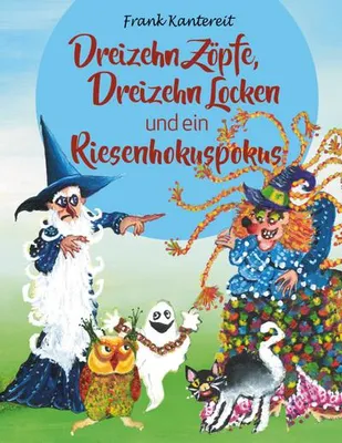 Produktbild von Dreizehn Zöpfe, Dreizehn Locken und ein Riesenhokuspokus