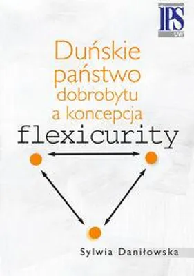 Image de Duńskie państwo dobrobytu a koncepcja flexicurity - Sylwia Daniłowska (Literatur und Politik, Politikwissenschaft auf Polnisch)