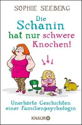 Produktbild von Die Schanin hat nur schwere Knochen!