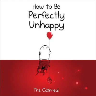 Produktbild von How to Be Perfectly Unhappy