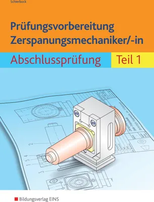 Produktbild von Prüfungsvorbereitung Zerspanungsmechaniker/-in 1. Abschlussprüfung