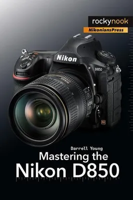 Produktbild von Mastering the Nikon D850
