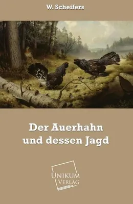 Immagine prodotto di Der Auerhahn und dessen Jagd