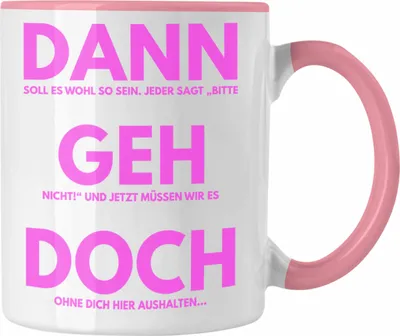 Produktbild von Trendation - Jobwechsel Tasse Geschenk Kollegin Lustig Abschiedsgeschenk Sprüche Dann Geh Doch Abschied Neuer Job Frauen (Rosa)