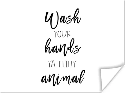 Produktbild von MuchoWow® Poster Sprichwörter - Zitate - Wasch dir die Hände, du schmutziges Tier 40x30 cm - Plakate für die Wände - Poster Wohnzimmer