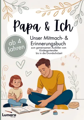 Produktbild von Papa & ich - Ein Mitmach- & Erinnerungsbuch ab 4 Jahren zum gemeinsamen Ausfüllen bis in die Grundschulzeit