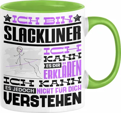 Produktbild von Slackliner Geschenk Kaffee-Tasse Geschenkidee für Slackliner Ich Bin Slackliner Ich Kann Es Dir Erklären Jedoch Nicht Für Dich Verstehen Spruch Lustig (Grün)