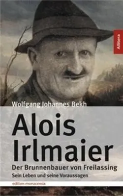 Obrázek produktu pro Alois Irlmaier Biographie von Wolfgang Johannes Bekh: Hellseher des 20. Jahrhunderts