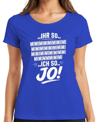 Zdjęcie produktu dla Koszulka damska, niebieska, rozmiar S, z napisem: "Ty: Mimimi. Ja: Jo." (Humorystyczne powiedzenie, sarkazm, ironia)