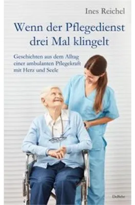 Obrázok produktu pre Wenn der Pflegedienst drei Mal klingelt - Geschichten aus dem Alltag einer ambulanten Pflegekraft mit Herz und Seele
