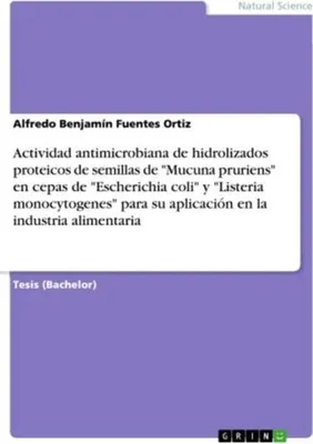 Produktbild von Antimikrobielle Aktivität von Proteinhydrolysaten aus Mucuna pruriensis-Samen auf Escherichia coli- und Listeria monocytogenes-Stämme zur Anwendung in der Lebensmittelindustrie"