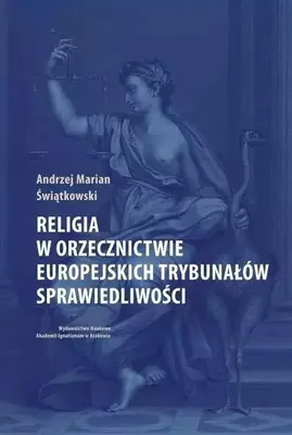 Obrázok produktu pre Religia w orzecznictwie europejskich trybunałów sprawiedliwości - Andrzej Marian Świątkowski (Literatur, Recht auf Polnisch)