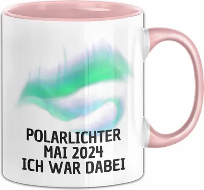 Produktbild von Polarlichter 2024 Tasse Geschenk Ich War Dabei Polar-Lichter Polarlicht Heute Nochmal Polarlichter (Rosa)