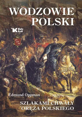 Produktbild von Wodzowie Polski. Szlakami chwały oręża polskiego