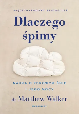 Image de Dlaczego śpimy. Nauka o zdrowym śnie i jego mocy