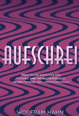 Produktbild von Gedichtband: Politische Gedichte über Freiheitsberaubung, Diktaturen und Hoffnung