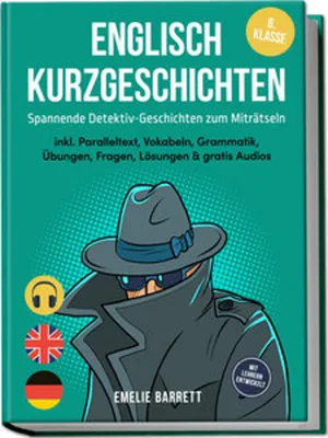 Image de Englisch Kurzgeschichten 6. Klasse - Spannende Detektiv-Geschichten zum Miträtseln - inkl. Paralleltext, Vokabeln, Grammatik, Übungen, Fragen, Lösunge