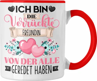 Produktbild von Trendation - Freundin Tasse Geschenk Lustiger Spruch Geschenkidee Ich Bin Die Verrückte Freundin Von Der Alle Geredet Haben (Rot)