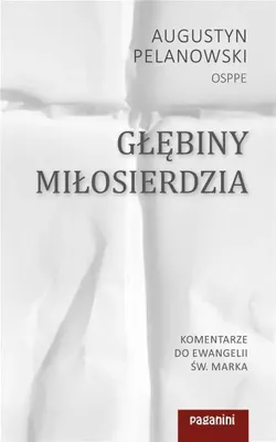 Zdjęcie produktu dla ISBN Głębiny miłosierdzia, Religia, Polski, Broszurowa okładka, 480 stron(y)