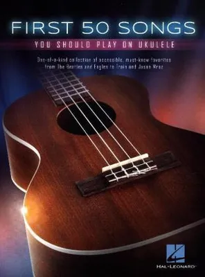Immagine prodotto di First 50 Songs You Should Play On Ukulele