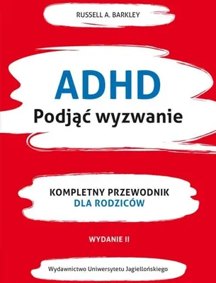 Produktbild von ADHD. Podjąć wyzwanie  Kompletny przewodnik dla rodziców, wydanie 2