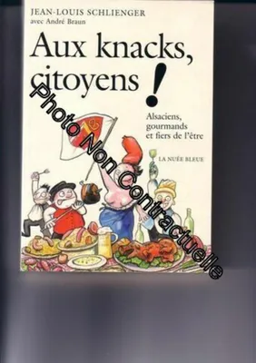 Image de Aux Knacks Citoyens - Alsaciens, Gourmands Et Fiers De L'être