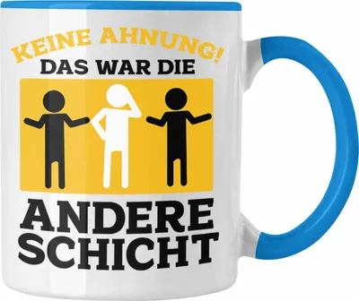 Produktbild von Trendation - Lustige Büro-Tasse Geschenk für Kollegen mit Spruch "Keine Ahnung, das war die andere Schicht" (Blau)