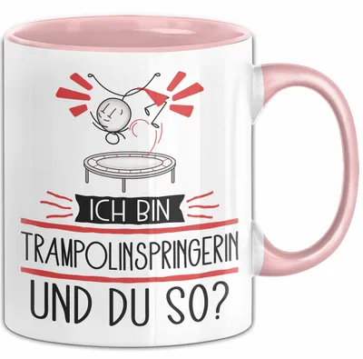 Produktbild von Trampolinspringerin Tasse Geschenk Ich Bin Trampolinspringerin Und Du So Geschenkidee Lustiger Spruch Becher (Rosa)