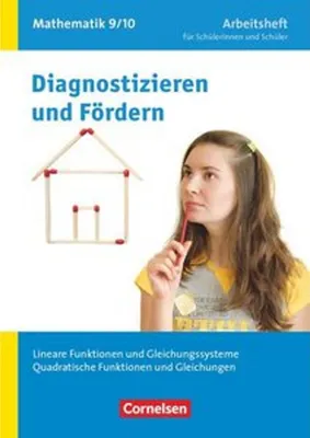 Obrázok produktu pre Diagnostizieren und Fördern in Mathematik 9./10. Schuljahr. Lineare Funktionen und Gleichungssysteme, Quadratische Funktionen und Gleichungen