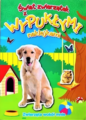 Image de Książeczka dla Dzieci Świat Zwierzątek - Z Wypukłymi Naklejkami Zwierzęta Wokół Mnie