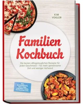 Immagine prodotto di Familien Kochbuch: Die besten alltagstauglichen Rezepte für jeden Geschmack - für mehr gemeinsame Zeit und weniger Aufwand - inkl. Blitzgerichte, Meal-Prep, Lunchbox-Ideen, Resteküche uvm.