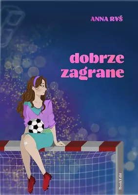 Zdjęcie produktu dla Dobrze zagrane Tom 1 - Anna Ryś (Buch auf Polnisch)