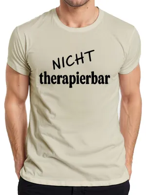 Produktbild von Nicht therapierbar lustiger Spruch sarkastisch Humor Geschenk Herren T-Shirt, Natur, XL