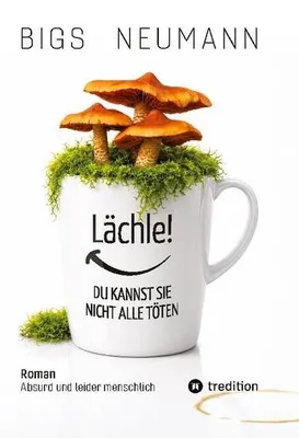 Immagine prodotto di Lächle! DU KANNST SIE NICHT ALLE TÖTEN