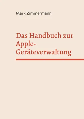 Produktbild von Das Handbuch zur Apple-Geräteverwaltung