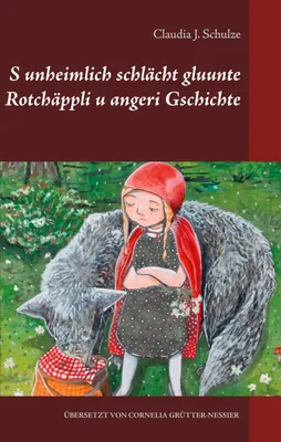 Produktbild von S unheimlich schlächt gluunte Rotchäppli u angeri Gschichte
