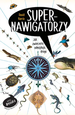 Immagine prodotto di Supernawigatorzy. Jak zwierzęta odnajdują drogę