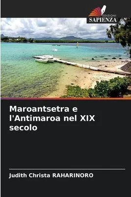 Produktbild von Maroantsetra und Antimaroa im 19. Jahrhundert