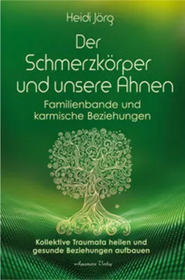Produktbild von Der Schmerzkörper und unsere Ahnen - Familienbande und karmische Beziehungen