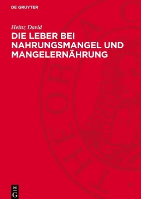 Produktbild von Die Leber bei Nahrungsmangel und Mangelernährung