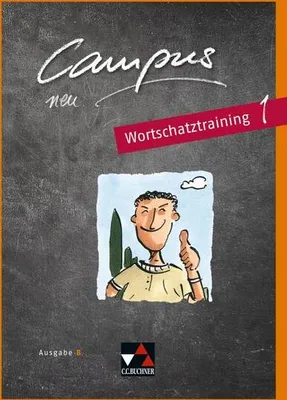 Produktbild von Campus B / Campus B Wortschatztraining 1: Gesamtkurs Latein: Zu Campus B neu (Campus B: Gesamtkurs Latein)