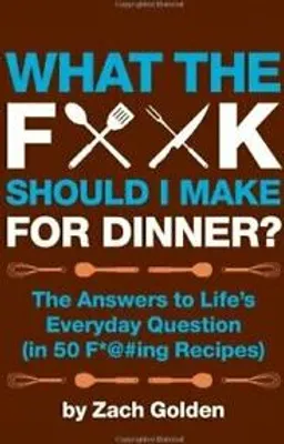 Productafbeelding van What the F*@# Should I Make for Dinner?